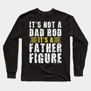 Its A Father Figure | White and Yellow Text Funny Dad Long Sleeve T-Shirt